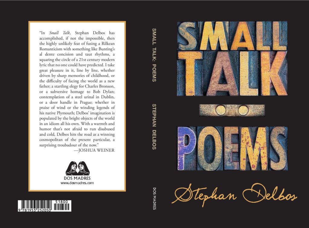 Small Talk: Poems, by Stephan Delbos, Dos Madres Press, 2021: 96 pages